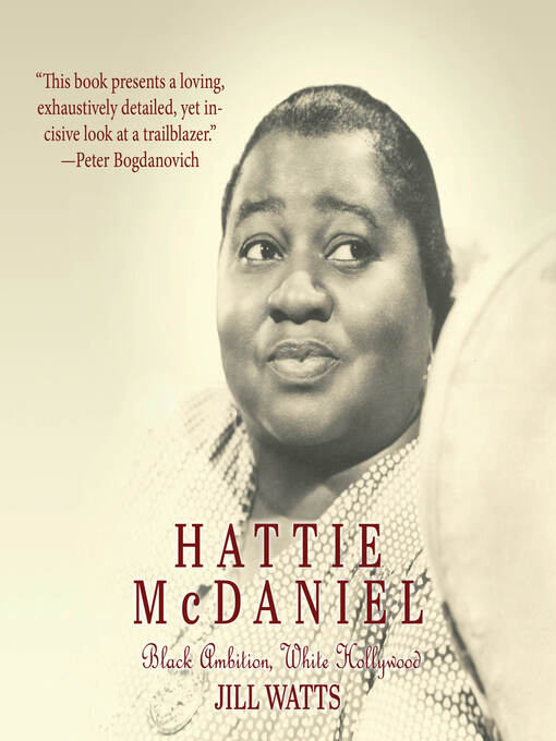 Title details for Hattie McDaniel by Jill Watts - Available